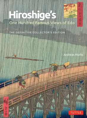 Sto słynnych widoków EDO Hiroshige: ostateczna edycja kolekcjonerska - Hiroshige's One Hundred Famous Views of EDO: The Definitive Collector's Edition