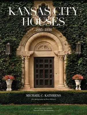 Domy w Kansas City: 1885-1938 - Kansas City Houses: 1885-1938