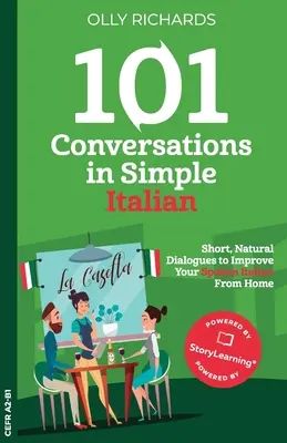 101 rozmów w prostym języku włoskim: krótkie naturalne dialogi zwiększające pewność siebie i poprawiające mówienie po włosku - 101 Conversations in Simple Italian: Short Natural Dialogues to Boost Your Confidence & Improve Your Spoken Italian