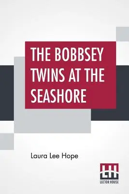 Bliźniaki Bobbsey nad brzegiem morza - The Bobbsey Twins At The Seashore