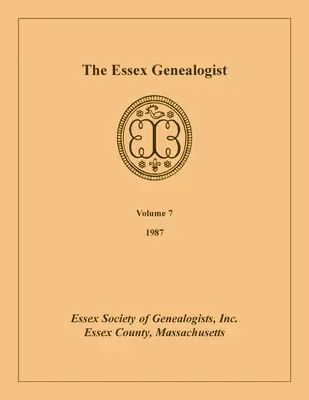 The Essex Genealogist, tom 7, 1987 - The Essex Genealogist, Volume 7, 1987