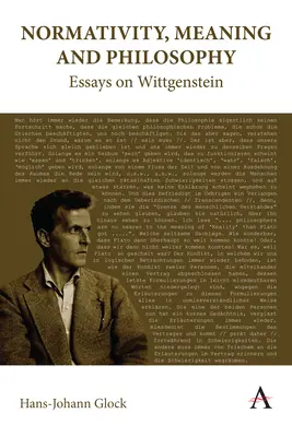 Normatywność, znaczenie i filozofia: Eseje o Wittgensteinie - Normativity, Meaning and Philosophy: Essays on Wittgenstein