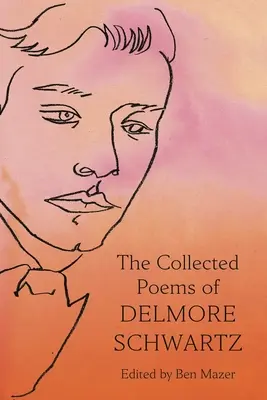 Wiersze zebrane Delmore'a Schwartza - The Collected Poems of Delmore Schwartz