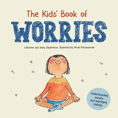 Dziecięca księga zmartwień: Zrozumieć niepokój i zarządzać uczuciami - The Kids' Book of Worries: Understanding Anxiety and Managing Feelings