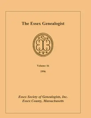 The Essex Genealogist, tom 16, 1996 - The Essex Genealogist, Volume 16, 1996