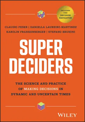 Super Decydenci: Nauka i praktyka podejmowania decyzji w dynamicznych i niepewnych czasach - Super Deciders: The Science and Practice of Making Decisions in Dynamic and Uncertain Times