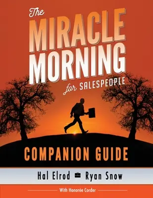 The Miracle Morning for Salespeople Companion Guide: Najszybszy sposób, aby przenieść siebie i swoją sprzedaż na wyższy poziom - The Miracle Morning for Salespeople Companion Guide: The Fastest Way to Take Your SELF and Your SALES to the Next Level