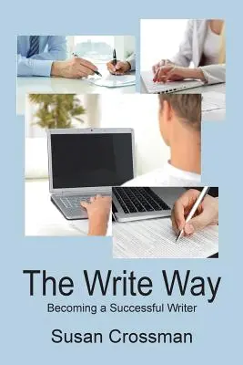 The Write Way: Stawanie się odnoszącym sukcesy pisarzem - The Write Way: Becoming a Succcessful Writer