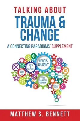 Rozmowy o traumie i zmianie: Suplement łączący paradygmaty - Talking about Trauma & Change: A Connecting Paradigms' Supplement
