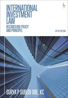 Międzynarodowe prawo inwestycyjne: Pogodzenie polityki i zasad - International Investment Law: Reconciling Policy and Principle