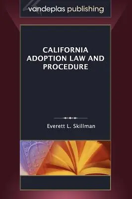 Prawo i procedura adopcyjna w Kalifornii - California Adoption Law and Procedure