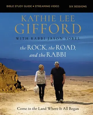 The Rock, the Road, and the Rabbi Bible Study Guide Plus Streaming Video: Przyjdź do krainy, w której wszystko się zaczęło - The Rock, the Road, and the Rabbi Bible Study Guide Plus Streaming Video: Come to the Land Where It All Began