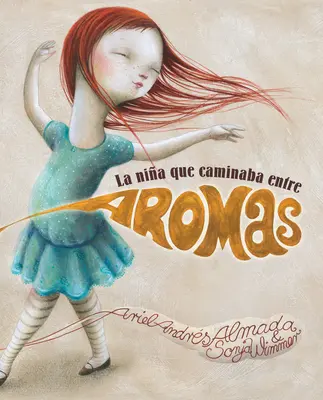 La Nia Que Caminaba Entre Aromas / La Nia Que Caminaba Entre Aromas - La Nia Que Caminaba Entre Aromas