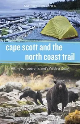 Przylądek Scott i szlak północnego wybrzeża: Wędrówki po najdzikszym wybrzeżu wyspy Vancouver - Cape Scott and the North Coast Trail: Hiking Vancouver Island's Wildest Coast