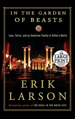 W ogrodzie bestii: Miłość, terror i amerykańska rodzina w hitlerowskim Berlinie - In the Garden of Beasts: Love, Terror, and an American Family in Hitler's Berlin