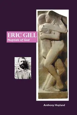 Eric Gill: Zaślubiny z Bogiem - Eric Gill: Nuptial of God