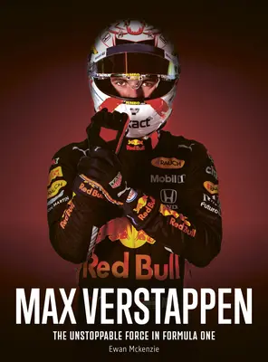 Max Verstappen: Niepowstrzymana siła w Formule 1 - Max Verstappen: The Unstoppable Force in Formula One