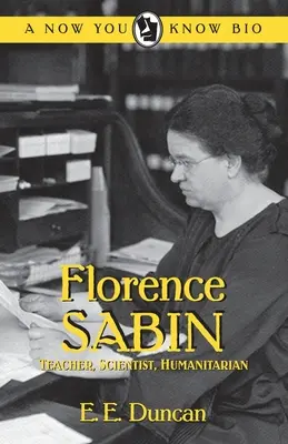 Florence Sabin: Nauczycielka, naukowiec, humanitarystka - Florence Sabin: Teacher, Scientist, Humanitarian