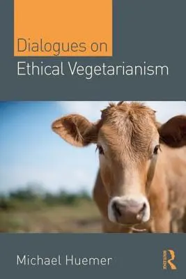 Dialogi na temat etycznego wegetarianizmu - Dialogues on Ethical Vegetarianism