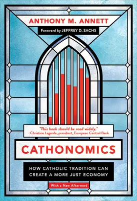 Cathonomics: Jak tradycja katolicka może stworzyć bardziej sprawiedliwą gospodarkę - Cathonomics: How Catholic Tradition Can Create a More Just Economy