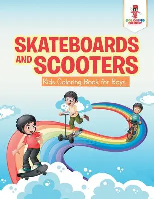 Deskorolki i hulajnogi: Kolorowanka dla chłopców - Skateboards and Scooters: Kids Coloring Book for Boys