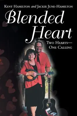 Blended Heart: Dwa serca - jedno powołanie - Blended Heart: Two Hearts-One Calling