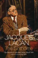 The Sinthome: Seminarium Jacquesa Lacana, Księga XXIII - The Sinthome: The Seminar of Jacques Lacan, Book XXIII