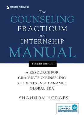 The Counseling Practicum and Internship Manual: Zasoby dla studentów poradnictwa w dynamicznej, globalnej erze - The Counseling Practicum and Internship Manual: A Resource for Graduate Counseling Students in a Dynamic, Global Era