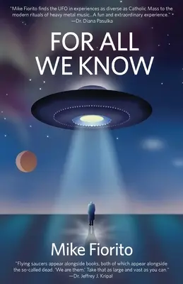 For All We Know: Manifest UFO - For All We Know: A UFO Manifesto