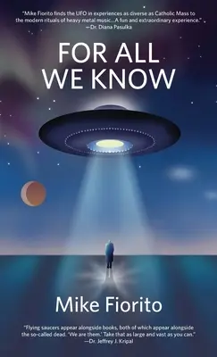 For All We Know: Manifest UFO - For All We Know: A UFO Manifesto