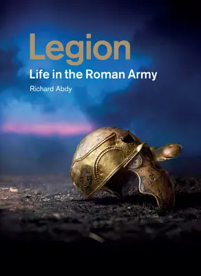 Legion: Życie w armii rzymskiej - Legion: Life in the Roman Army