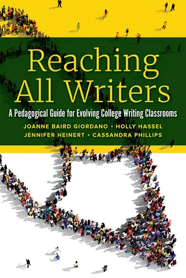 Dotarcie do wszystkich pisarzy: Przewodnik pedagogiczny dla rozwijających się klas pisania w college'ach - Reaching All Writers: A Pedagogical Guide for Evolving College Writing Classrooms