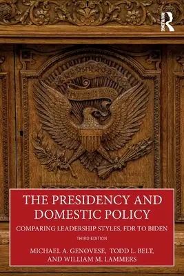 Prezydencja i polityka wewnętrzna: Porównanie stylów przywództwa od FDR do Bidena - The Presidency and Domestic Policy: Comparing Leadership Styles, FDR to Biden