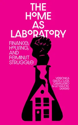 Dom jako laboratorium: Finanse, mieszkalnictwo i walka feministyczna - The Home as Laboratory: Finance, Housing, and Feminist Struggle