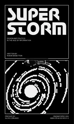 Superstorm: Polityka i design w erze informacji - Superstorm: Politics and Design in the Age of Information