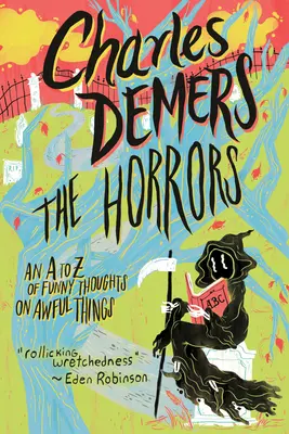 Horrory: Od A do Z zabawnych myśli o okropnych rzeczach - The Horrors: An A to Z of Funny Thoughts on Awful Things