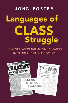 Języki walki klasowej: Komunikacja i masowa mobilizacja w Wielkiej Brytanii i Irlandii 1842-1972 - Languages of Class Struggle: Communication and Mass Mobilisation in Britain and Ireland 1842-1972