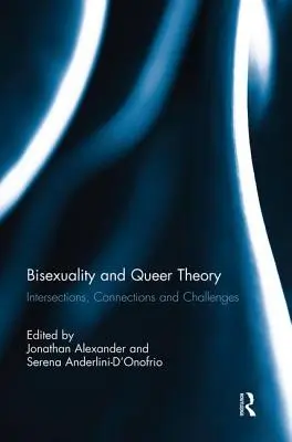 Biseksualność i teoria queer: przecięcia, powiązania i wyzwania - Bisexuality and Queer Theory: Intersections, Connections and Challenges