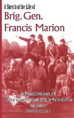 Szkic z życia generała brygady Francisa Mariona - A Sketch of the Life of Brig. Gen. Francis Marion