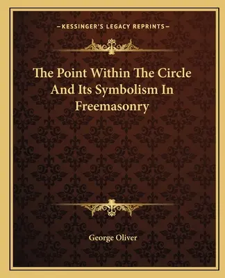 Punkt w kole i jego symbolika w masonerii - The Point Within The Circle And Its Symbolism In Freemasonry