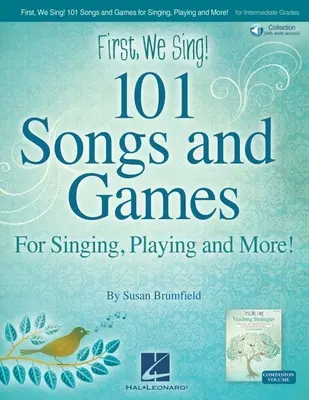 Najpierw śpiewamy! 101 piosenek i gier: Do śpiewania, grania i nie tylko! Susan Brumfield - Książka z dźwiękiem online - First We Sing! 101 Songs & Games: For Singing, Playing, and More! by Susan Brumfield - Book with Online Audio