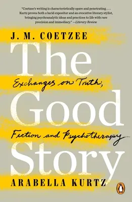 The Good Story: Wymiana poglądów na temat prawdy, fikcji i psychoterapii - The Good Story: Exchanges on Truth, Fiction and Psychotherapy