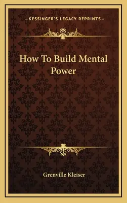 Jak zbudować siłę mentalną - How To Build Mental Power