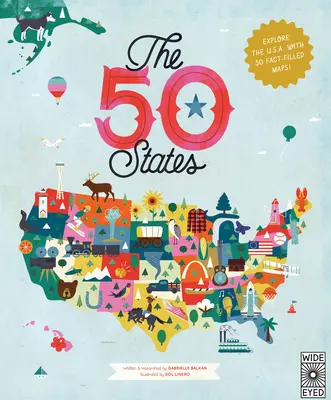 50 stanów: Poznaj Stany Zjednoczone z 50 mapami pełnymi faktów! - The 50 States: Explore the U.S.A. with 50 Fact-Filled Maps!