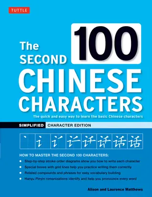 Drugie 100 chińskich znaków: Edycja znaków uproszczonych: Szybki i łatwy sposób na naukę podstawowych chińskich znaków - The Second 100 Chinese Characters: Simplified Character Edition: The Quick and Easy Way to Learn the Basic Chinese Characters