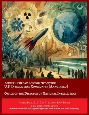Roczna ocena zagrożeń dla amerykańskiego wywiadu [z przypisami] - Annual Threat Assessment of the U.S. Intelligence Community [Annotated]