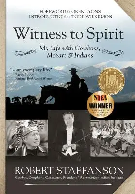 Świadek ducha: Moje życie z kowbojami, Mozartem i Indianami - Witness to Spirit: My Life with Cowboys, Mozart & Indians