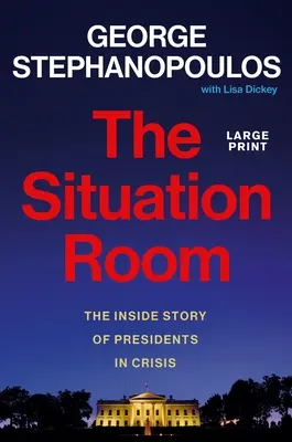 The Situation Room: Wewnętrzna historia prezydentów w kryzysie - The Situation Room: The Inside Story of Presidents in Crisis