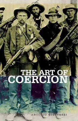 Sztuka przymusu: Prymitywna akumulacja i zarządzanie siłą przymusu - Art of Coercion: The Primitive Accumulation and Management of Coercive Power