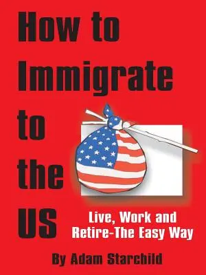 Jak wyemigrować do USA - How to Immigrate to the US